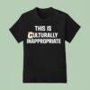 This Is Culturally Appropriate T Shirt