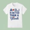 Toronto Blue Jays A Bj Is Better Than A Yank T Shirt