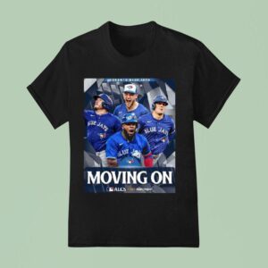 Toronto Blue Jays Moving On Alcs T Shirt