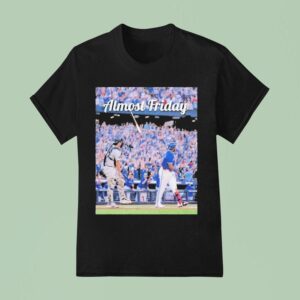 Toronto Blue Jays Vs New York Yankees Almost Friday Output Mlb T Shirt