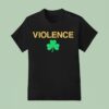 Violence Shamrock Green T Shirt