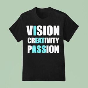 Vision Creativity Passion Text Original T Shirt