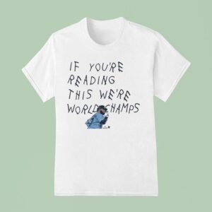 Vladimir Guerrero Jr If You Re Seeing This We Re World Champs Toronto Blue Jays T Shirt