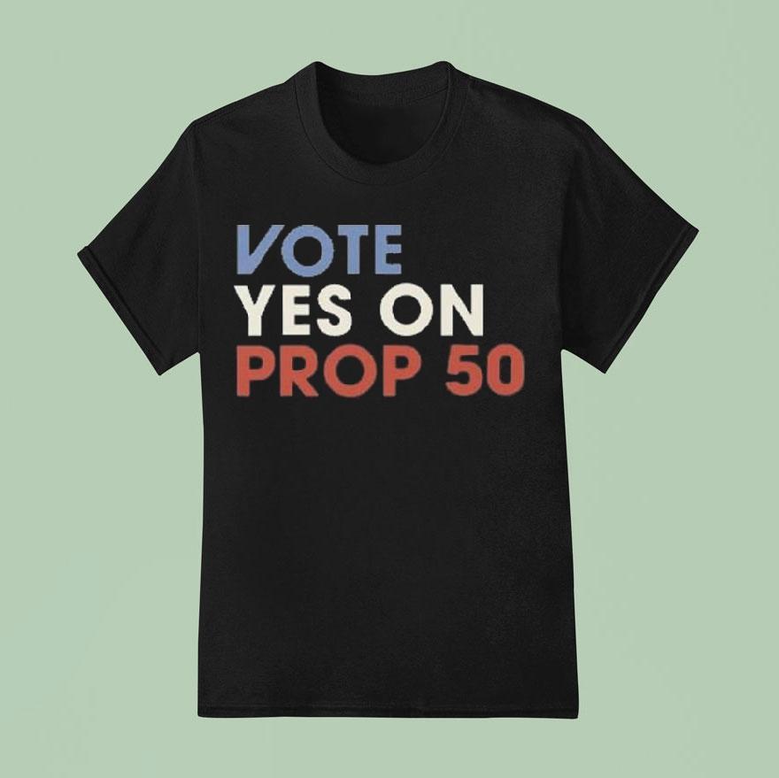 Vote Yes On Prop T Shirt