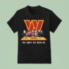 Washington Commanders Horror Movies You Can T Sit With Us T Shirt