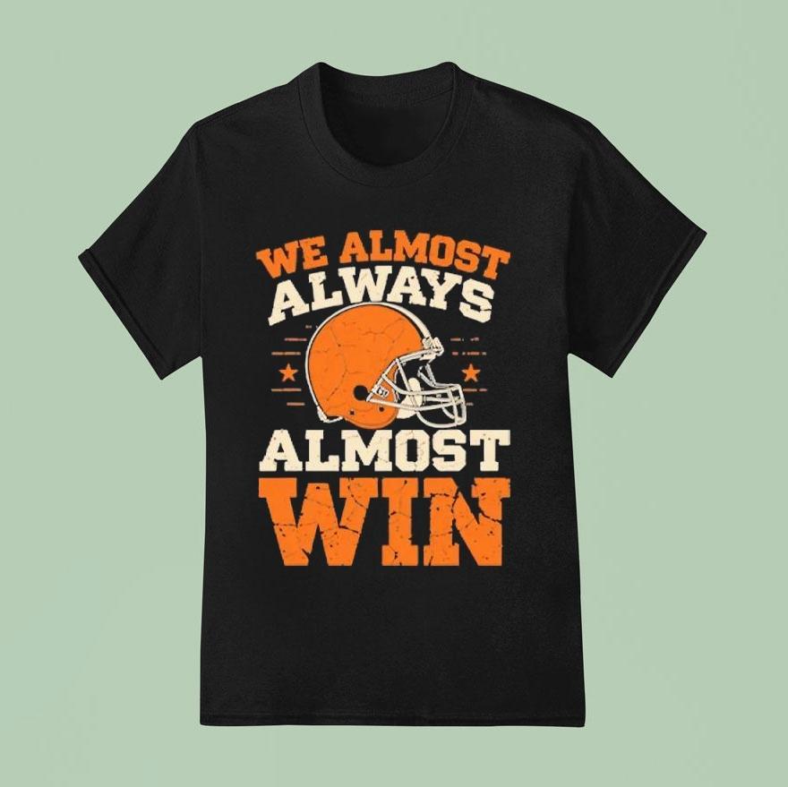 We Almost Always Almost Win Football T Shirt