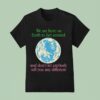 We Are Here To Fart Around And Don T Let Anyone Tell You Differently T Shirt