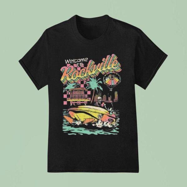 Welcome To Rockville High Seas T Shirt