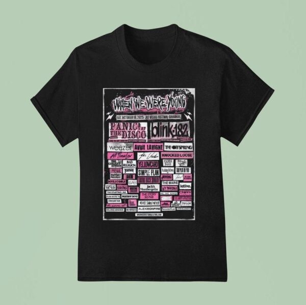 When We Were Young Festival Day Lineup In Las Vegas Nv At Las Vegas Festival Grounds On October T Shirt