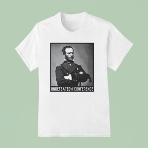 William Tecumseh Sherman Undefeated Out Of Conference T Shirt