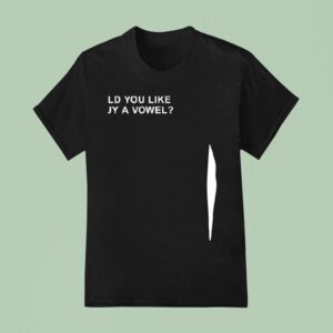 Would You Like To Buy A Vowel T Shirt