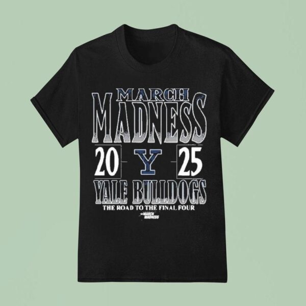 Yale Bulldogs Ncaa Di Men S Tournament March Madness The Road To The Final Four T Shirt