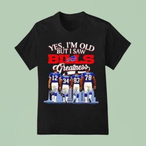 Yes I M Old But I Saw Buffalo Bills Kelly Thomas Reed Smith Greatness Signatures T Shirt