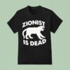 Zionist Is Dead T Shirt