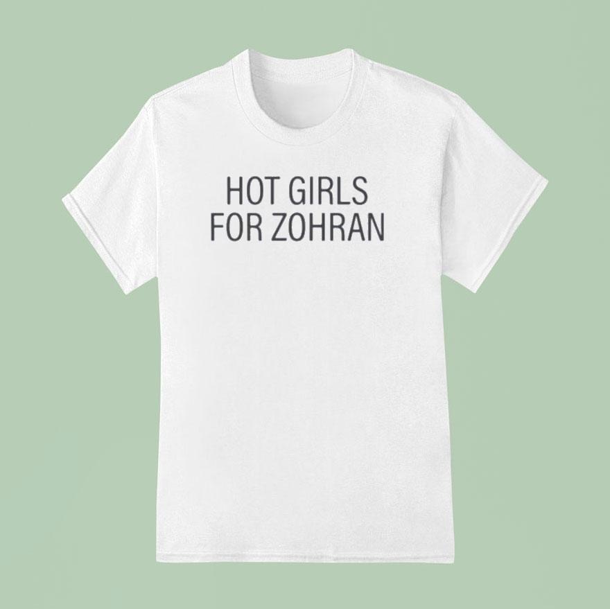 Zohran Kwame Mamdani Hot Girls For Zohran T Shirt