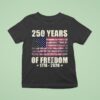 Years Of Freedom T Shirt