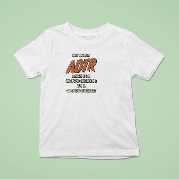 A Day To Remember Me When Adtr Asks For Crowd Surfing On A Crowd Surfer Racoon T Shirt