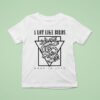 A Lot Like Birds When In Love T Shirt