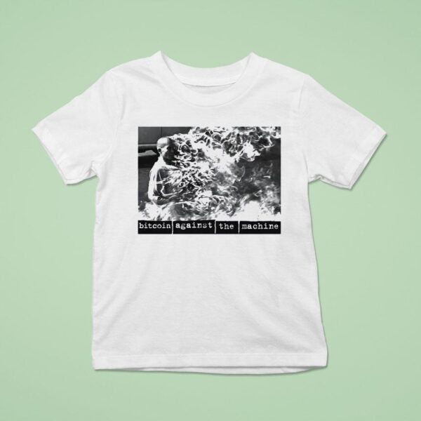 Bitcoin Against The Machine T Shirt