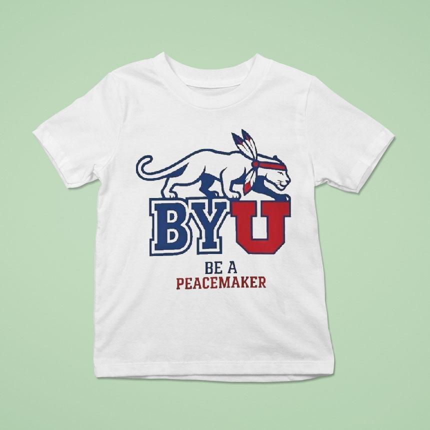 Byu Be A Peacemaker T Shirt Byu Be A Peacemaker T Shirt