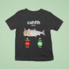 Cahfih Part Cat Fish Calling Decline Or Accep T Shirt