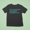 Cal Raleigh Crushes Baseballs Seattle Mariners T Shirt