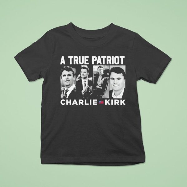 Charlie Kirk A True Patrio T Shirt