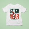 Cj Daniels Catch Of The Year Miami Hurricanes Signature T Shirt