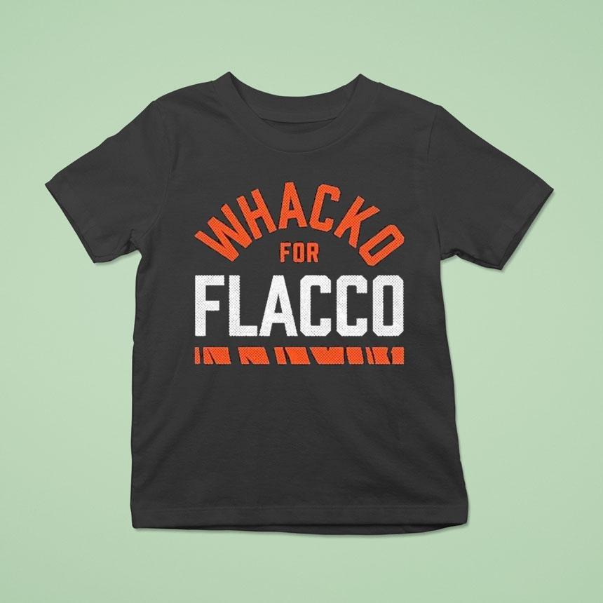 Cleveland Browns Whacko For Joe Flacco T Shirt Cleveland Browns Whacko For Joe Flacco T Shirt