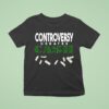 Controversy Creates Cash T Shirt