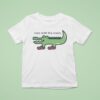 Croc With The Crocs T Shirt