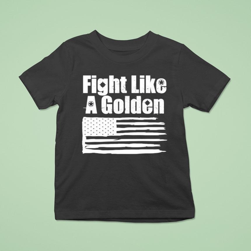 Danny Golden Fight Like A Golden T Shirt Danny Golden Fight Like A Golden T Shirt