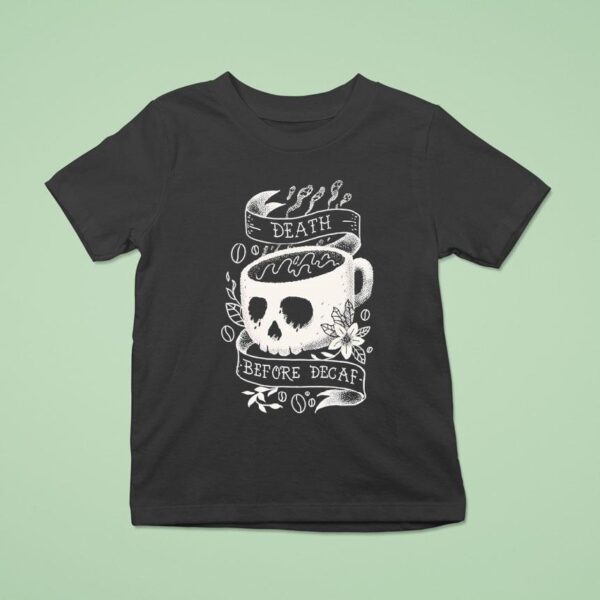 Death Before Decaf Tattoo T Shirt