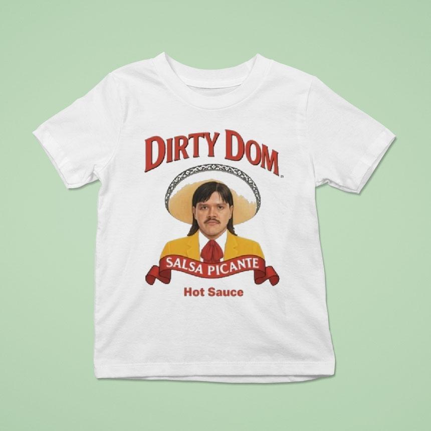 Dirty Dom Tapatio T Shirt Dirty Dom Tapatio T Shirt