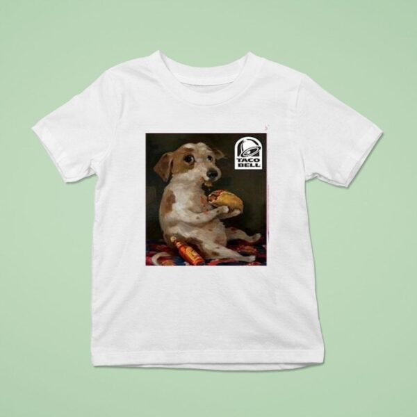 Dog Chill With Taco Bell T Shirt