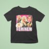 Eminem Feminem Feminine T Shirt