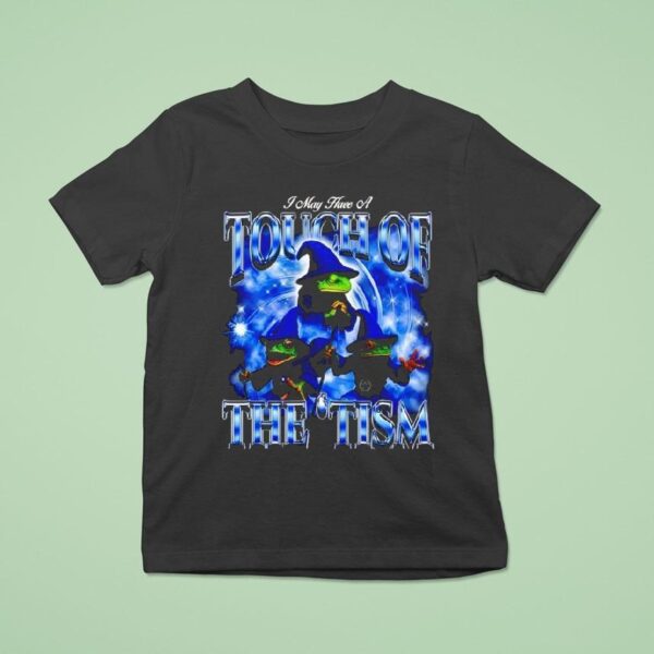 Frog Touch Of The Tism T Shirt