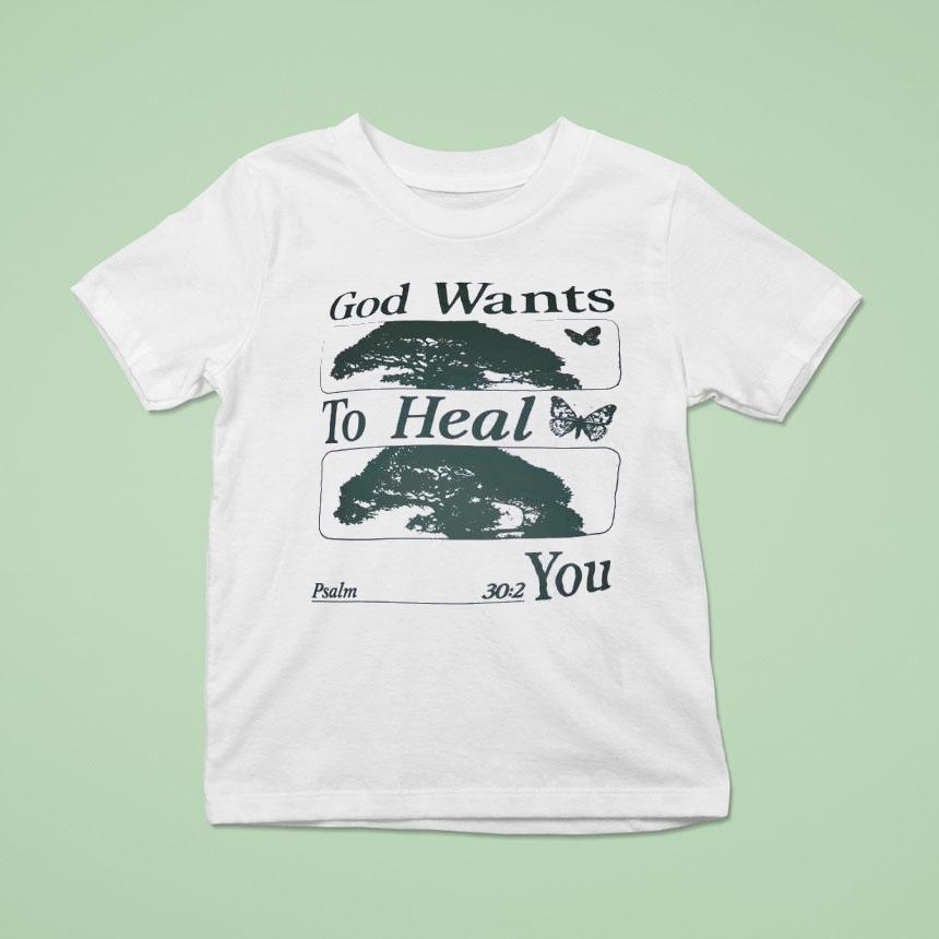 God Wants To Heal You T Shirt God Wants To Heal You T Shirt