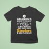 Grandma Doesn T Usually Yell But When She Does Her Pittsburgh Slers Are Playing T Shirt