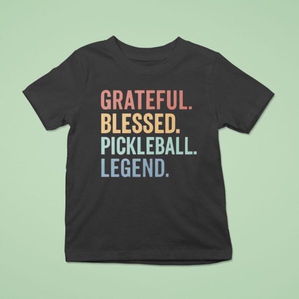 Grateful Blessed Pickleball Legend T Shirt