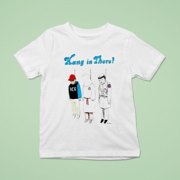 Hang In There Ice Ku Klux Klan Nazis Novorossiya Hanging T Shirt