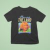 Honey The Land Sylvia Browne T Shirt