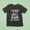 Hurt My Daughter Or Son Not Even God Can Save You My Wrath T Shirt
