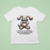 I Hope My Homies Heal From The Things They Don T Talk About Dog Hug Hear T Shirt
