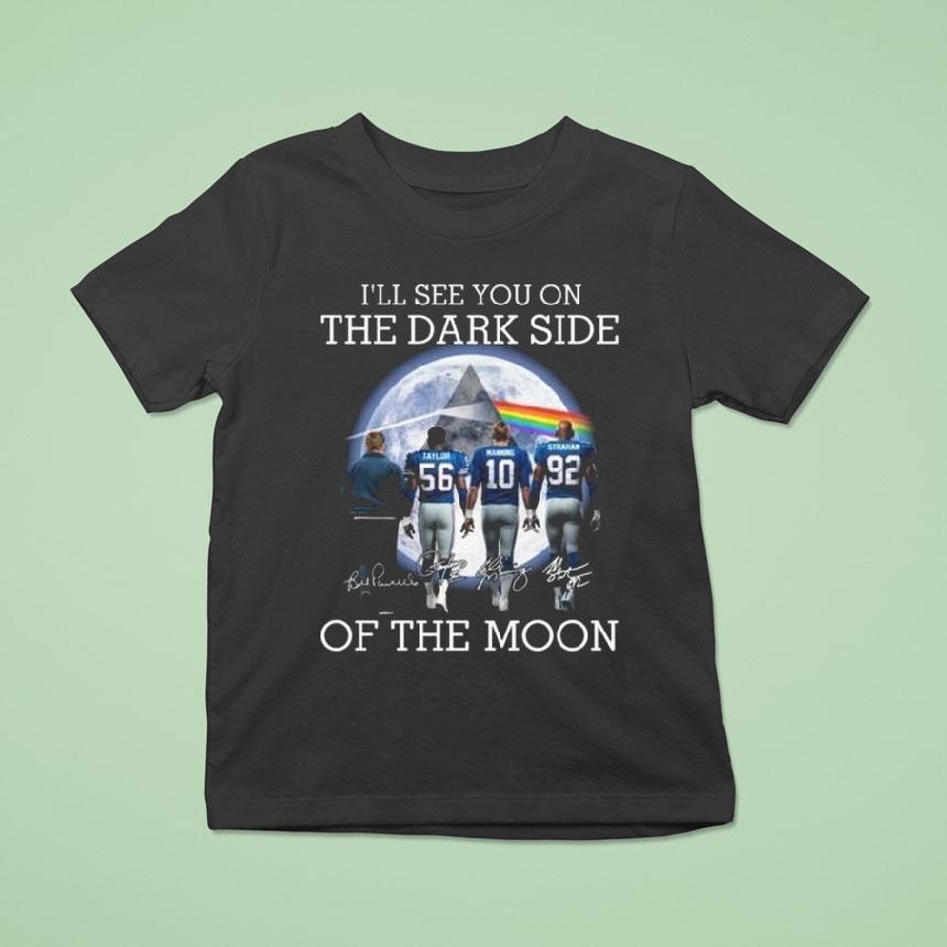 I Ll See You On The Dark Side Of The Moon New York Giants Legends Signatures T Shirt I Ll See You On The Dark Side Of The Moon New York Giants Legends Signatures T Shirt