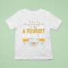 I M Not A Tourist I Live Here T Shirt