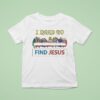 I Need To Find Jesus Where S Wally Christmas T Shirt