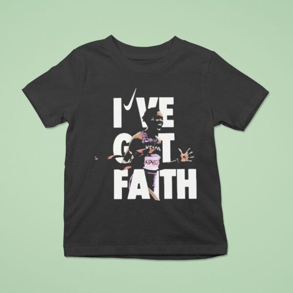 I Ve Got Faith Kipyegon Breaking Nike T Shirt