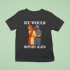Ice Would Deport Jejus T Shirt