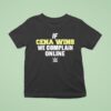 If Cena Wins We Complain Online Wwe T Shirt